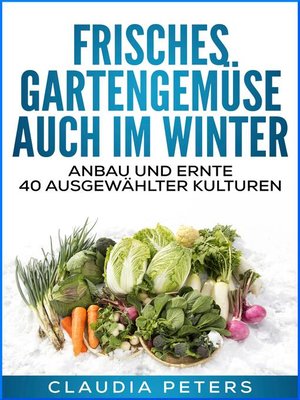 cover image of Frisches Gartengemüse auch im Winter